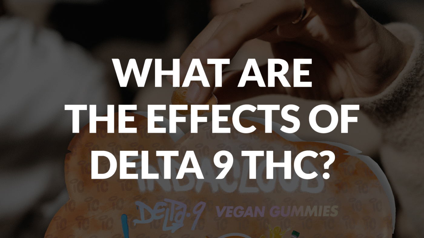 What Are The Effects Of Delta 9 Thc? 4 What Are The Effects Of Delta 9 Thc?