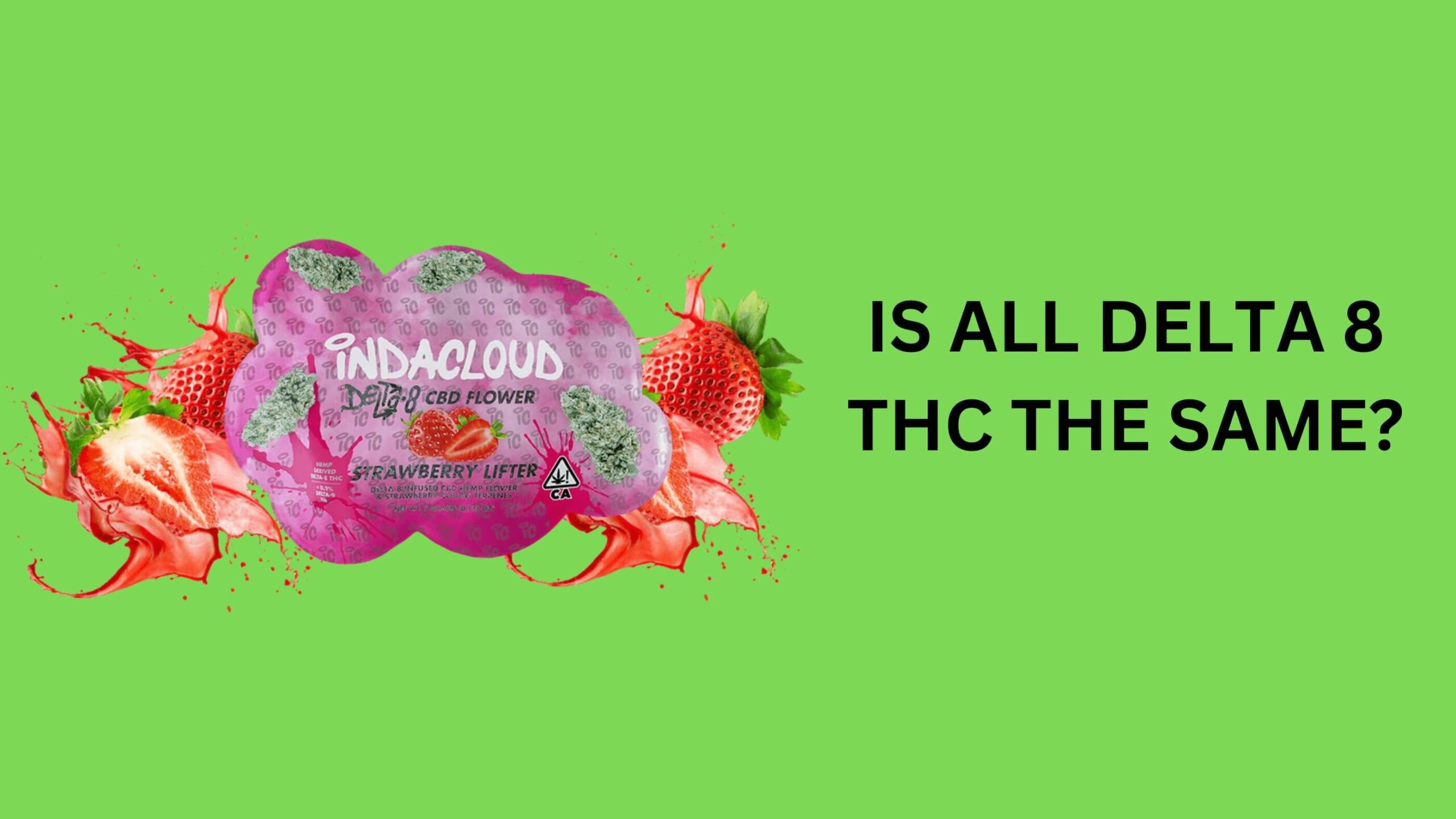 Is All Delta 8 Thc The Same? 3 Delta 8 Thc