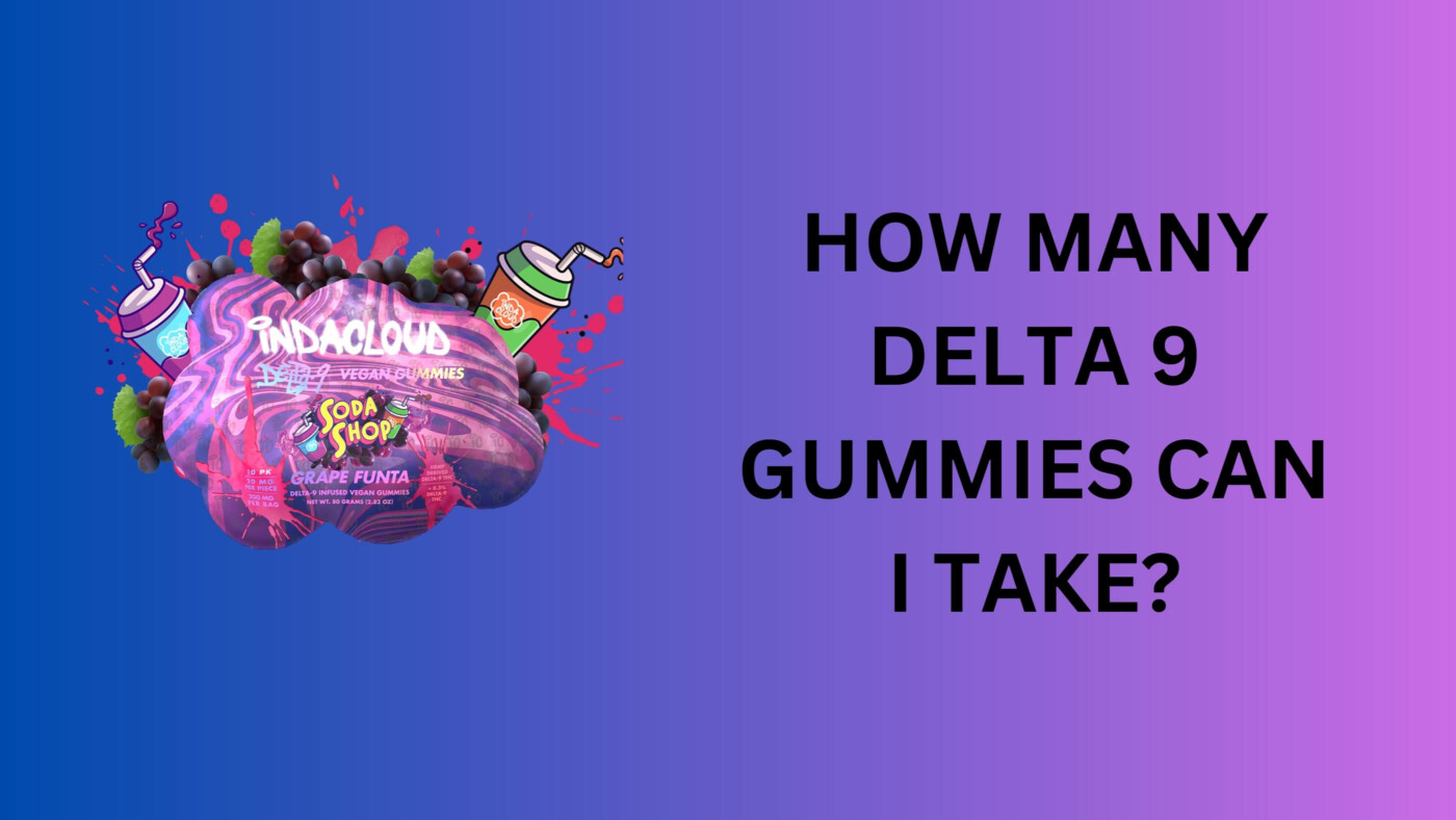 How Many Delta 9 Gummies Can I Take? 7 How Many Delta 9 Gummies Can I Take
