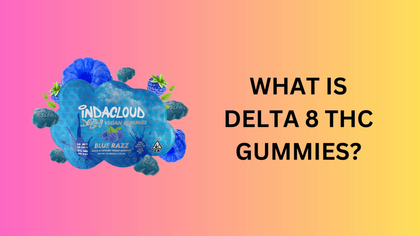 What Is Delta 8 Thc Gummies? 2 What Is Delta 8 Thc Gummies