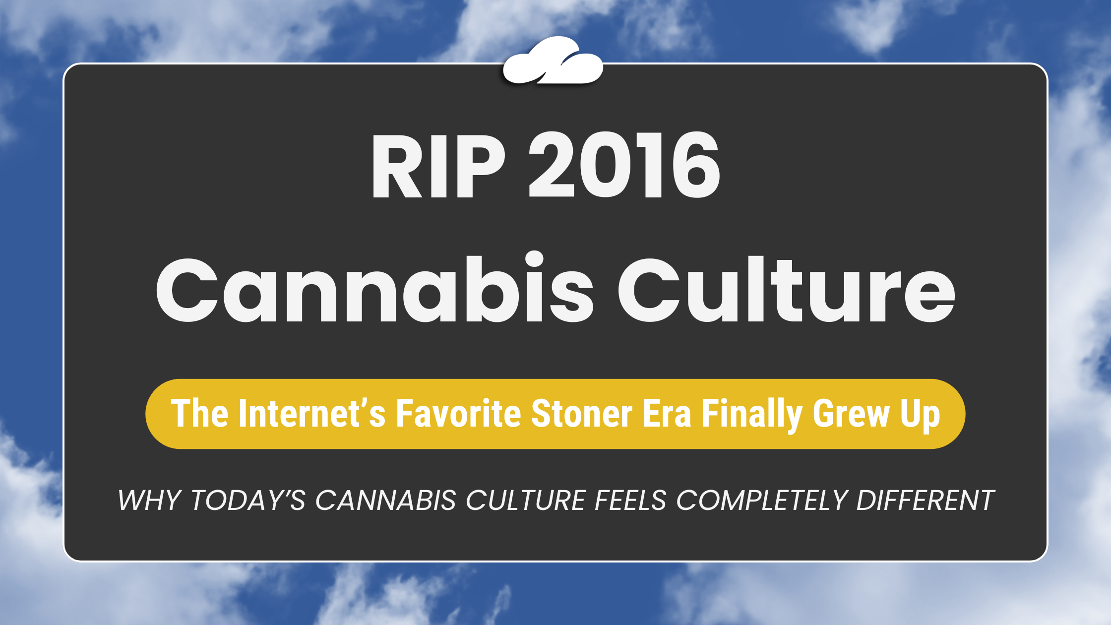 Feature Image of Why Modern Cannabis Culture Looks Nothing Like 2016